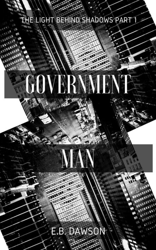 Cover of the book Government Man by E.B. Dawson, E.B. Dawson