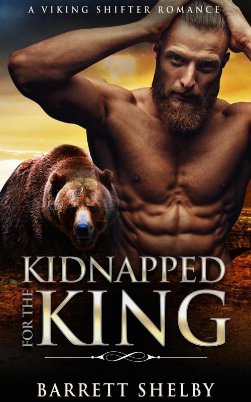 Cover of the book Kidnapped for the King by Barrett Shelby, Paranormal Press
