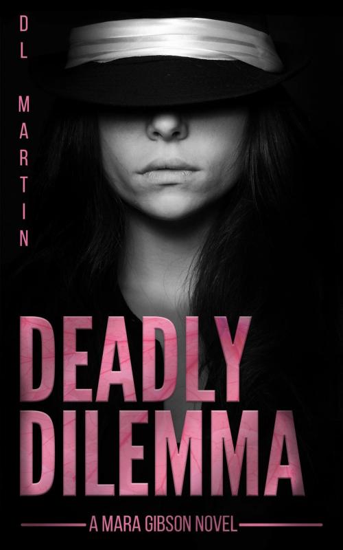 Cover of the book Deadly Dilemma by DL Martin, DL Martin