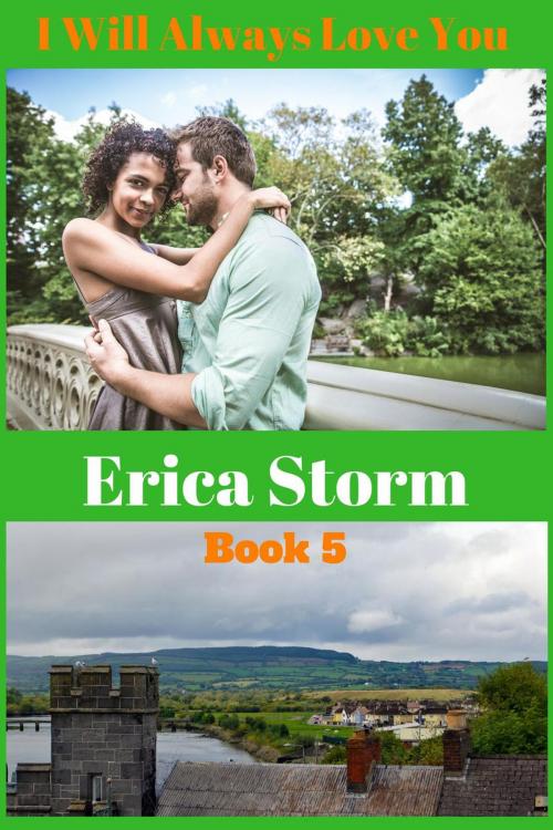 Cover of the book I Will Always Love You by Erica Storm, Erica Storm