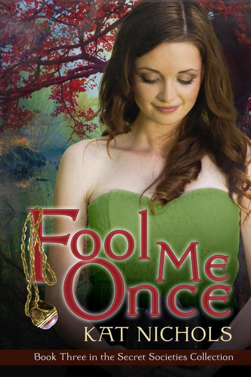 Cover of the book Fool Me Once by Kat Nichols, Kat Nichols