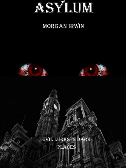 Cover of the book Asylum by Morgan Irwin, Morgan Irwin
