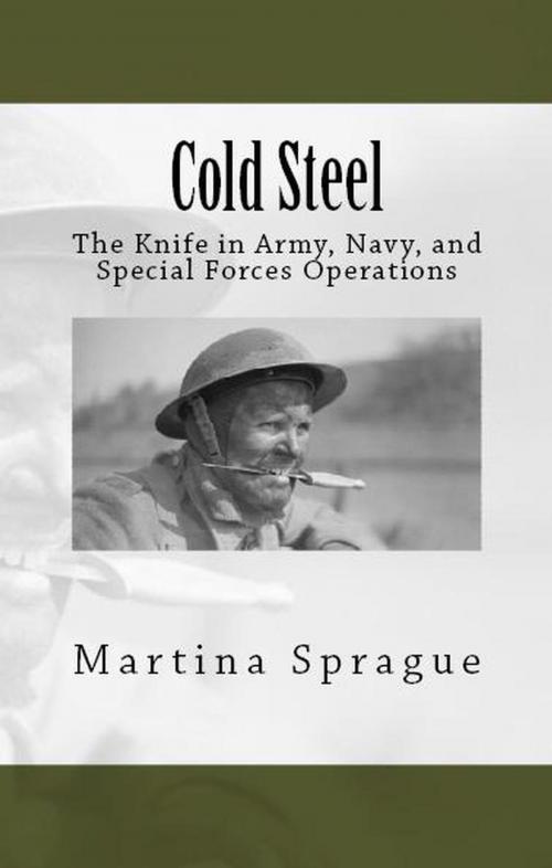 Cover of the book Cold Steel: The Knife in Army, Navy, and Special Forces Operations by Martina Sprague, Martina Sprague