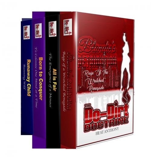 Cover of the book The Do-Dirt Doctrine Series 4 in 1 box set by Heat Anthony, THE DO-DIRT DOCTRINE PUBLISHING