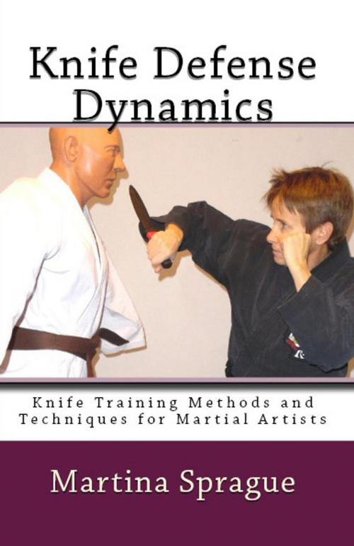 Cover of the book Knife Defense Dynamics by Martina Sprague, Martina Sprague