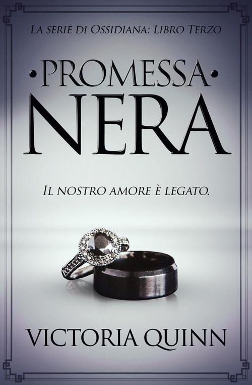 Cover of the book Promessa Nera by Victoria Quinn, Victoria Quinn