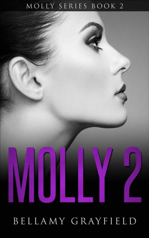 Cover of the book Molly 2 by Bellamy Grayfield, Bellamy Grayfield