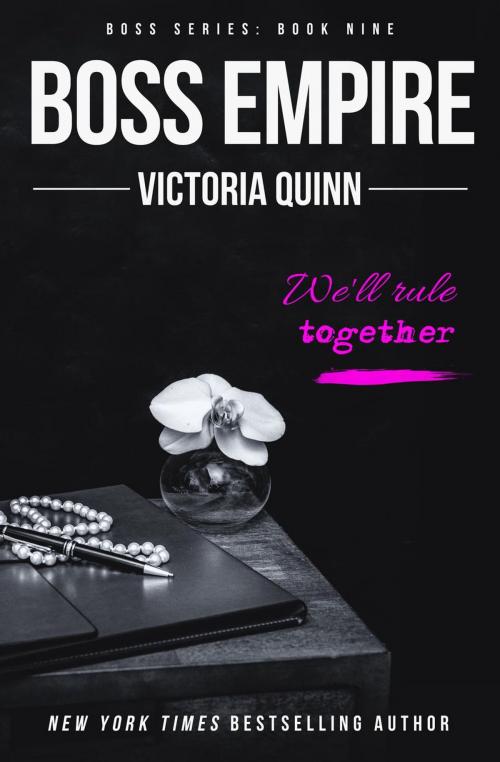 Cover of the book Boss Empire by Victoria Quinn, Victoria Quinn