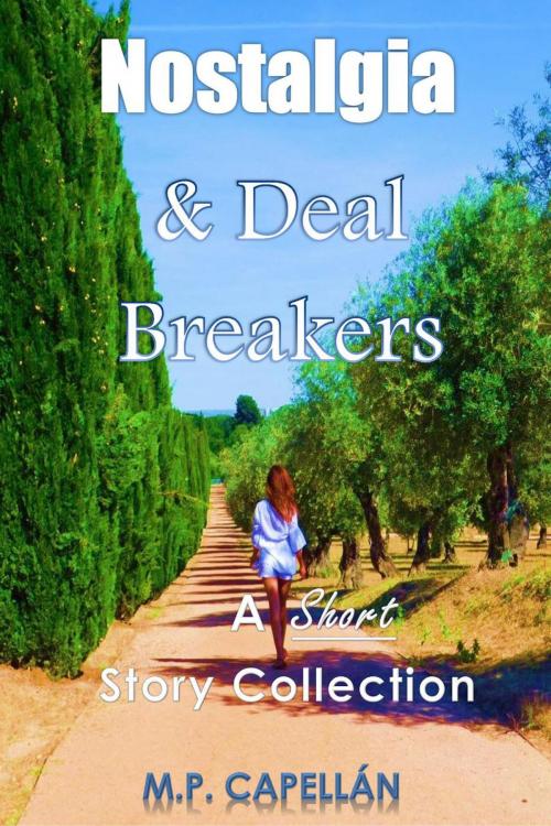 Cover of the book Nostalgia and Deal Breakers by M.P. Capellan, M.P. Capellan