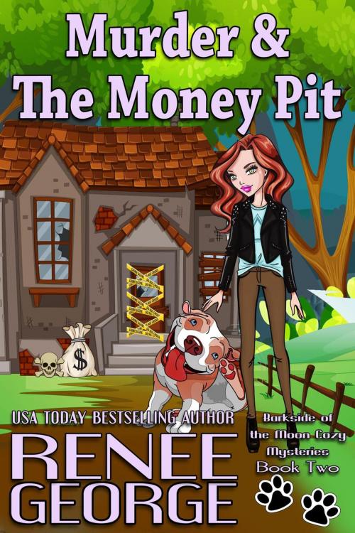 Cover of the book Murder and The Money Pit by Renee George, Renee George