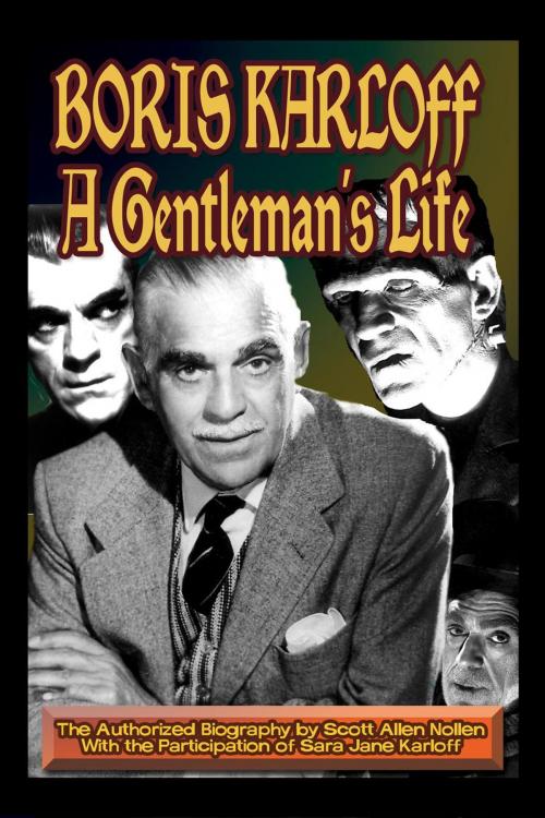 Cover of the book Boris Karloff: A Gentleman's Life by Scott Allen Nolen, BearManor Media