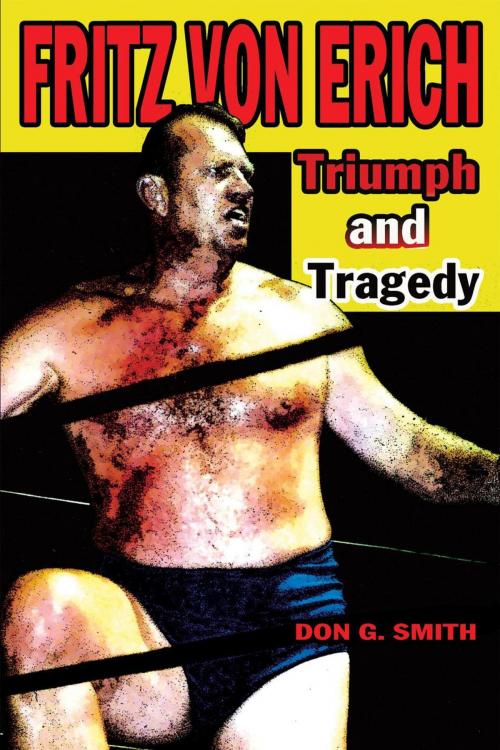 Cover of the book Fritz Von Erich: Triumph and Tragedy by Don G. Smith, BearManor Media