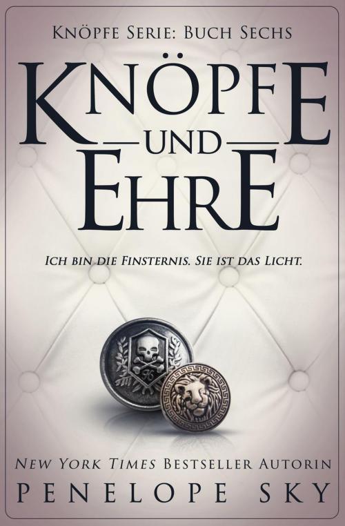 Cover of the book Knöpfe und Ehre by Penelope Sky, Self