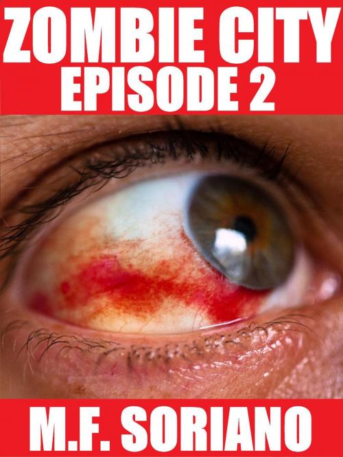 Cover of the book Zombie City: Episode 2 by M.F. Soriano, M.F. Soriano