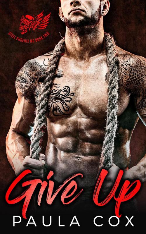 Cover of the book Give Up: A Bad Boy Motorcycle Club Romance by Paula Cox, eBook Publishing World