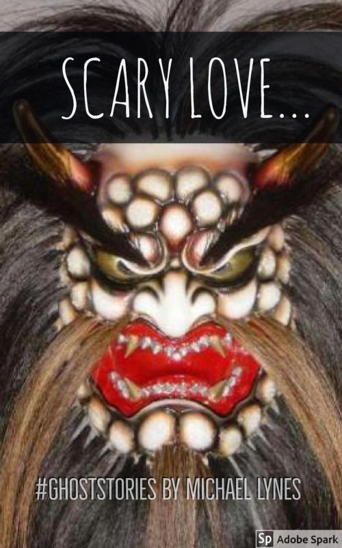 Cover of the book Scary Love by Michael Lynes, Michael Lynes