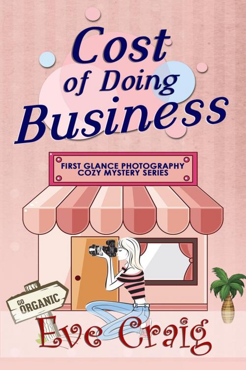 Cover of the book Cost of Doing Business by Eve Craig, Cozy Mystery Press