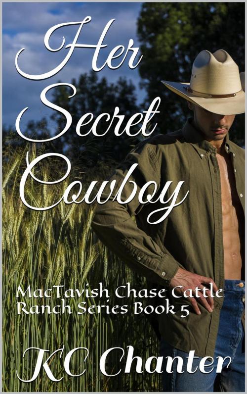 Cover of the book Her Secret Cowboy by KC Chanter, KC Chanter