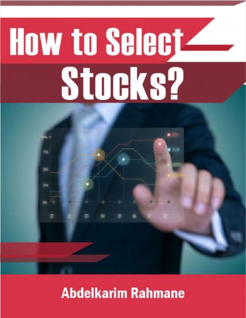 Cover of the book How to Select Stocks? by Abdelkarim Rahmane, Lulu.com