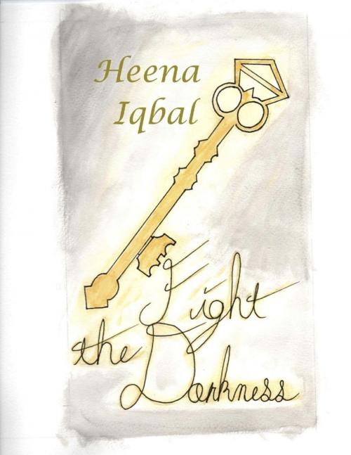 Cover of the book Fight the Darkness by Heena Iqbal, Lulu.com