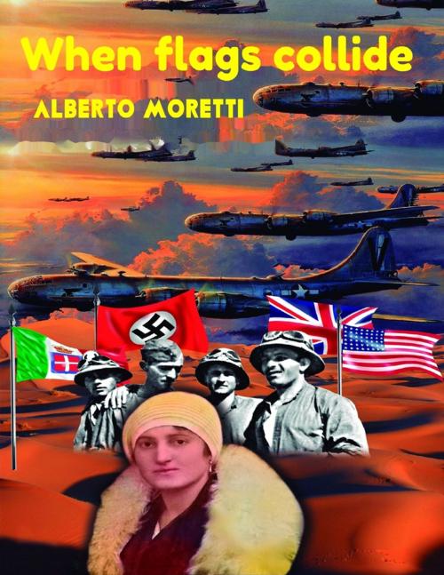 Cover of the book When Flags Collide by Alberto Moretti, Lulu.com