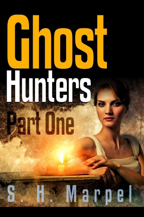 Cover of the book Ghost Hunters by S. H. Marpel, Living Sensical Press