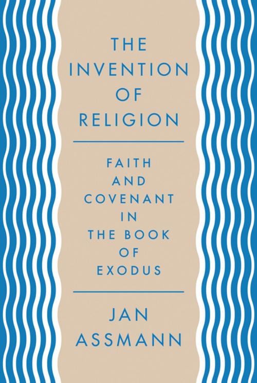 Cover of the book The Invention of Religion by Jan Assmann, Princeton University Press