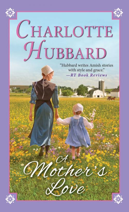 Cover of the book A Mother's Love by Charlotte Hubbard, Zebra Books