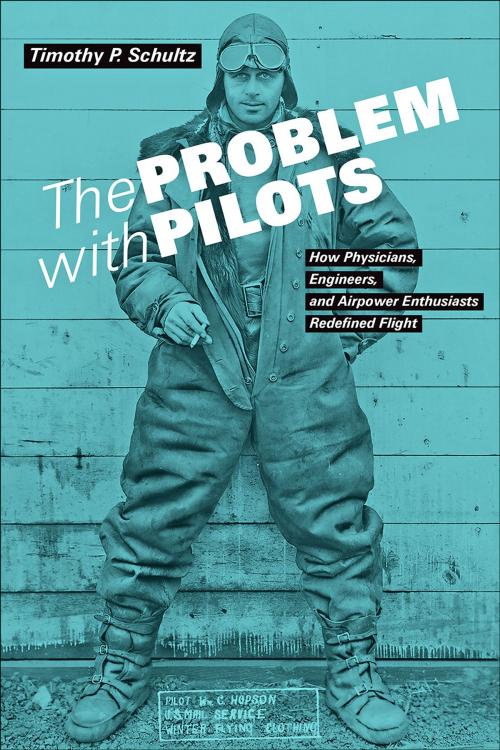 Cover of the book The Problem with Pilots by Timothy P. Schultz, Johns Hopkins University Press