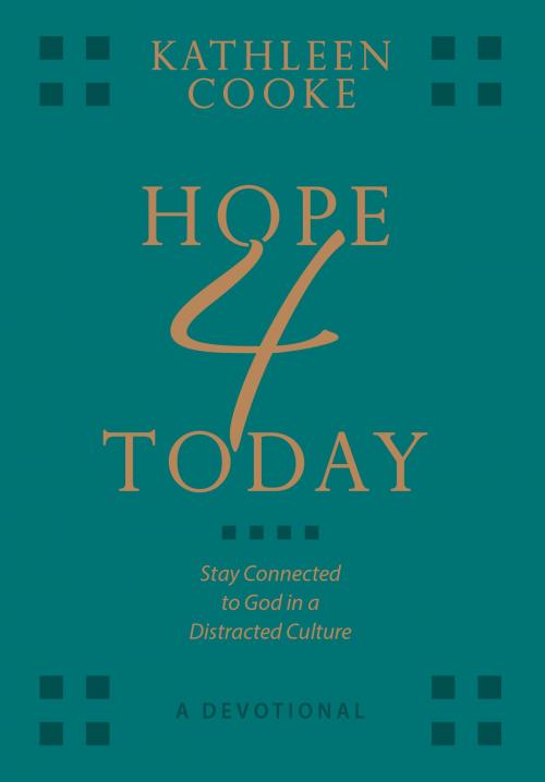 Cover of the book Hope 4 Today - a Devotional by Kathleen Cooke, BroadStreet Publishing Group, LLC