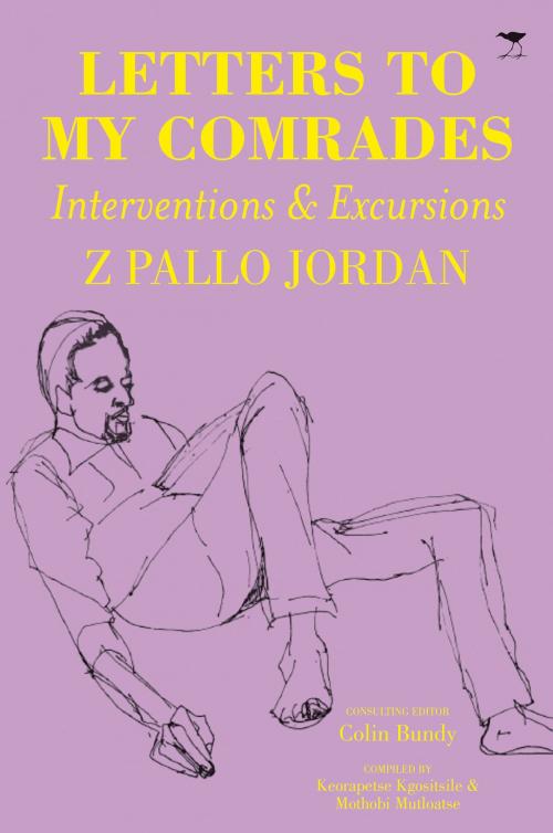 Cover of the book Letters to my Comrades by Zweledinga Pallo Jordan, Jacana Media
