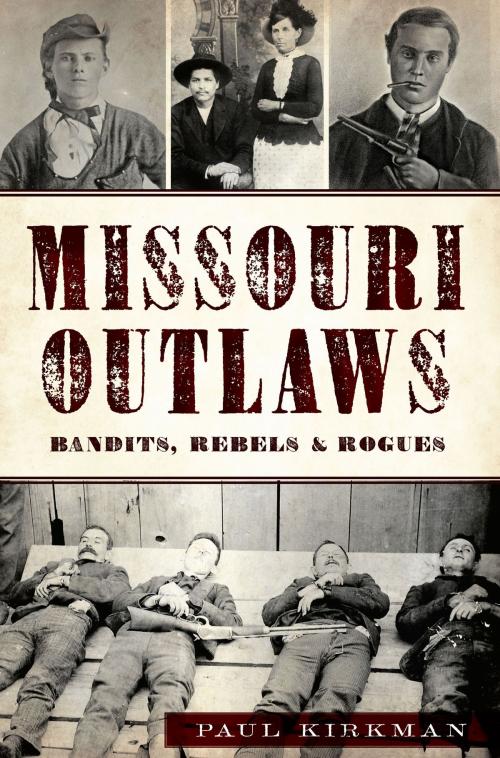 Cover of the book Missouri Outlaws by Paul Kirkman, Arcadia Publishing Inc.