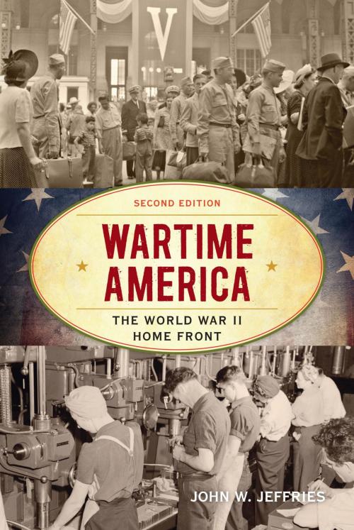 Cover of the book Wartime America by John W. Jeffries, Rowman & Littlefield Publishers