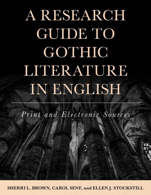Cover of the book A Research Guide to Gothic Literature in English by Sherri L. Brown, Carol Senf, Ellen J. Stockstill, Rowman & Littlefield Publishers
