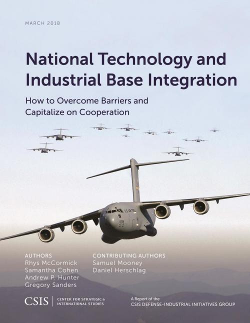 Cover of the book National Technology and Industrial Base Integration by Rhys McCormick, Samantha Cohen, Andrew P. Hunter, Gregory Sanders, Center for Strategic & International Studies