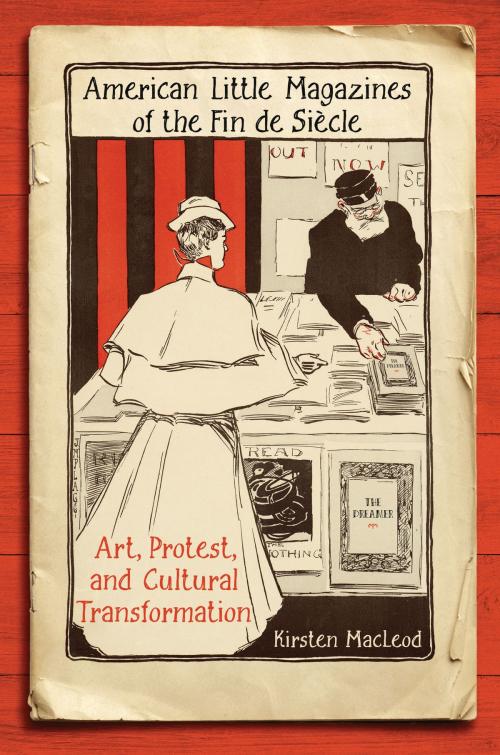 Cover of the book American Little Magazines of the Fin de Siecle by Kirsten MacLeod, University of Toronto Press, Scholarly Publishing Division