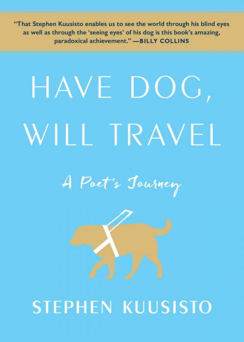 Cover of the book Have Dog, Will Travel by Stephen Kuusisto, Simon & Schuster