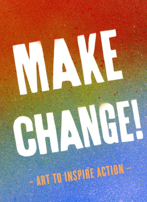 Cover of the book Make Change! by Chronicle Books, Chronicle Books LLC
