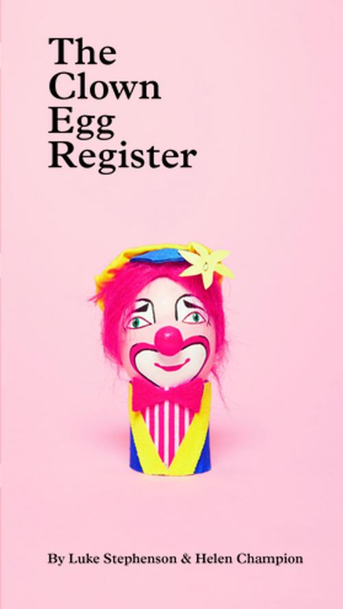 Cover of the book The Clown Egg Register by Luke Stephenson, Helen Champion, Chronicle Books LLC