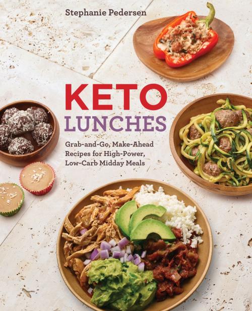 Cover of the book Keto Lunches by Stephanie Pedersen, Sterling Epicure