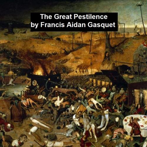 Cover of the book The Great Pestilence by Francis Aidan Gasquet, Seltzer Books