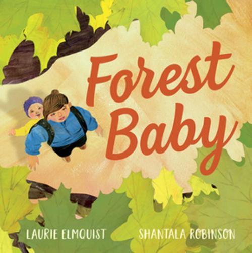 Cover of the book Forest Baby by Laurie Elmquist, Orca Book Publishers