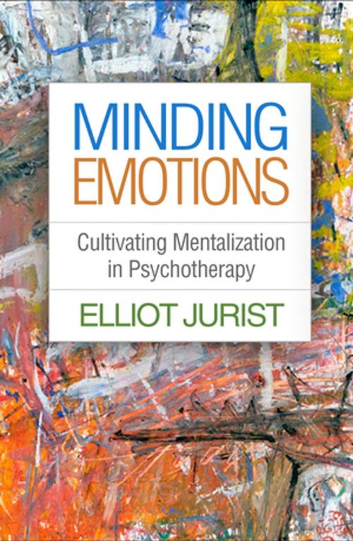 Cover of the book Minding Emotions by Elliot Jurist, PhD, Guilford Publications