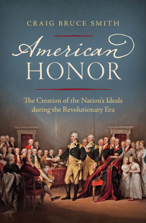 Cover of the book American Honor by Craig Bruce Smith, The University of North Carolina Press