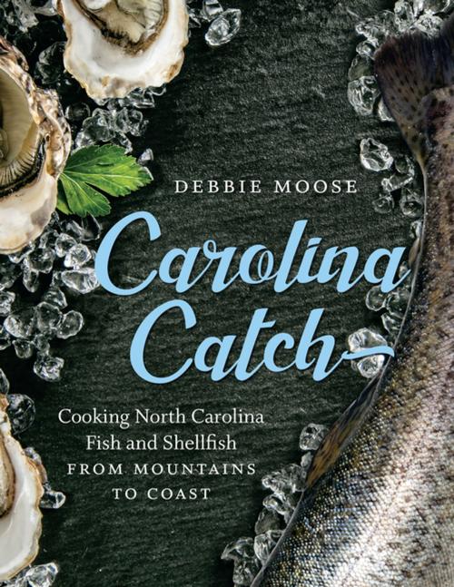 Cover of the book Carolina Catch by Debbie Moose, The University of North Carolina Press