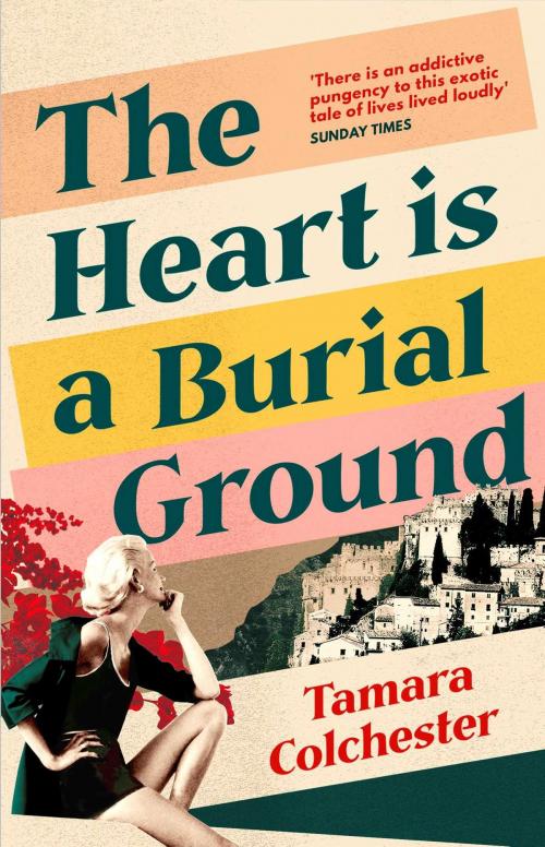 Cover of the book The Heart Is a Burial Ground by Tamara Colchester, Scribner UK