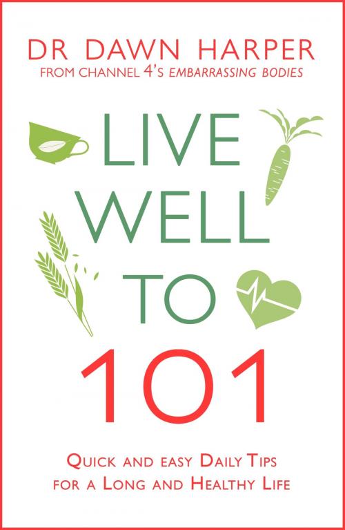 Cover of the book Live Well to 101 by Dawn Harper, Headline