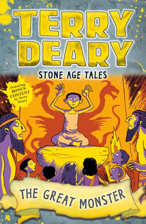 Cover of the book Stone Age Tales: The Great Monster by Terry Deary, Bloomsbury Publishing