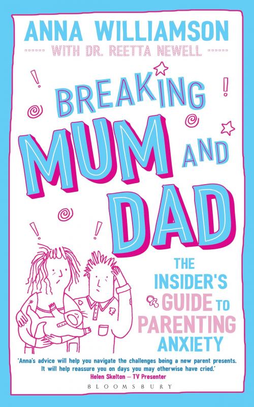 Cover of the book Breaking Mum and Dad by Anna Williamson, Dr Dr Reetta Newell, Bloomsbury Publishing