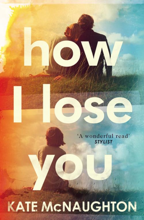 Cover of the book How I Lose You by Kate McNaughton, Transworld